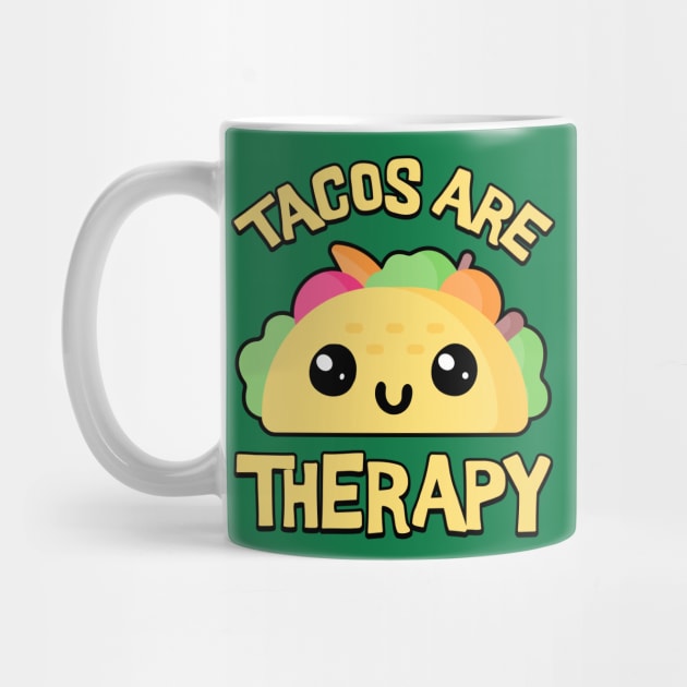 Tacos Are Therapy! Cute Taco Cartoon by Cute And Punny